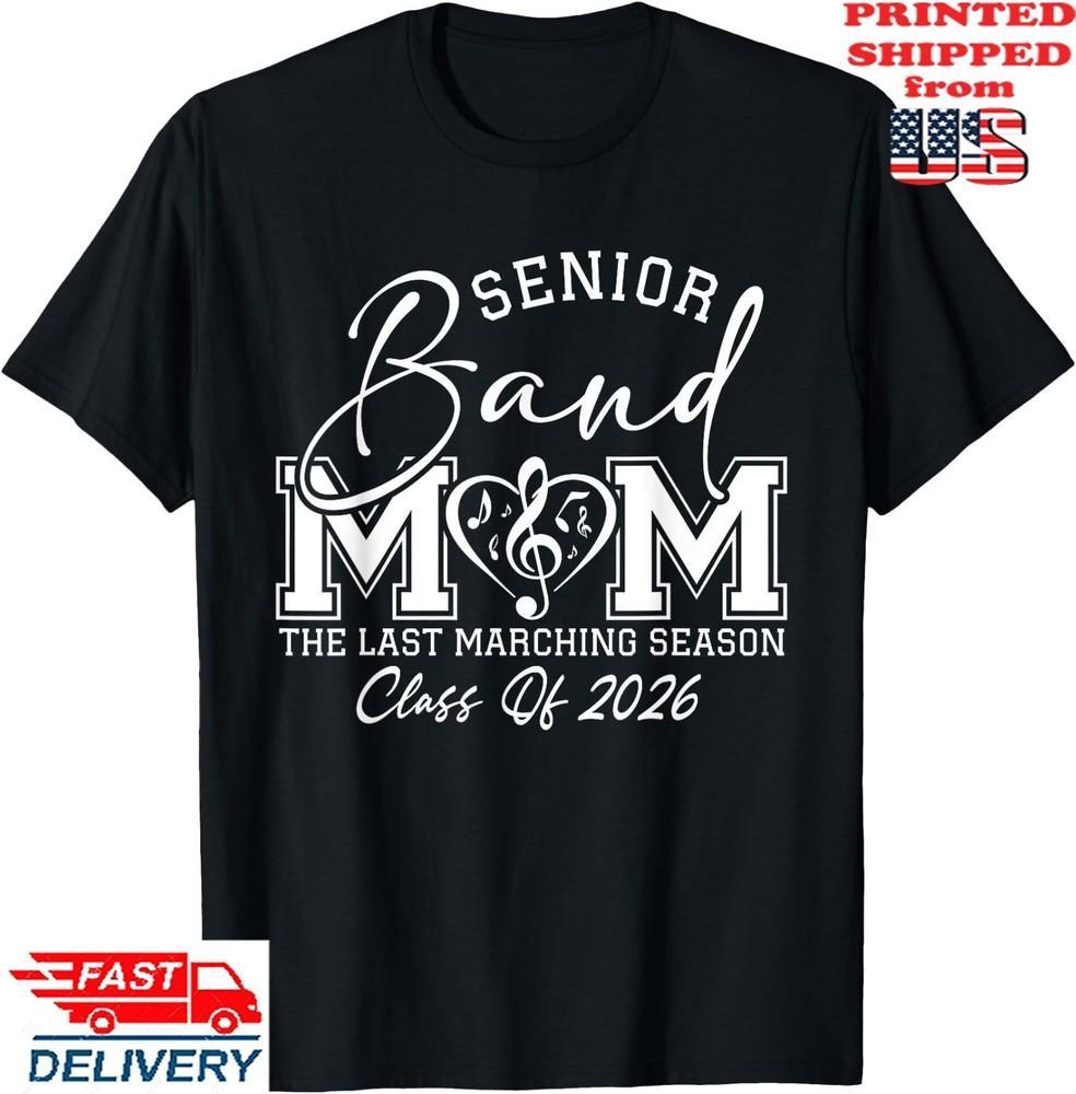 Senior Band Mom 2026 Last Marching Season T-Shirt, Unisex Tee Unisex T-Shirt S