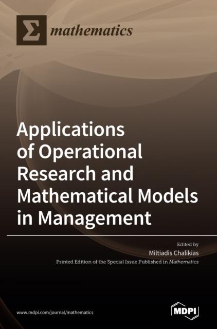 The Applications of Operational Research and Mathematical Models In Management Book