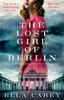 Kniha The Lost Girl of Berlin : Gripping and Heart-wrenching World War 2 Historical Fiction : 2