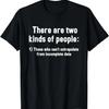 Il y a deux sortes de personnes Extrapoler T-shirt Drôle