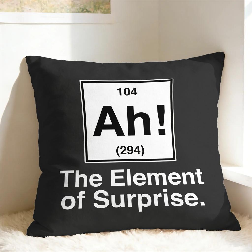 Ah! The Element of Surprise Pillow Cover  Novelty Pillow Case For Wedding Party Home Decor Comfy Cushion Cover Gift