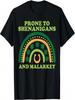 Prone To Shenanigans And Malarkey St Patricks Day T-Shirt