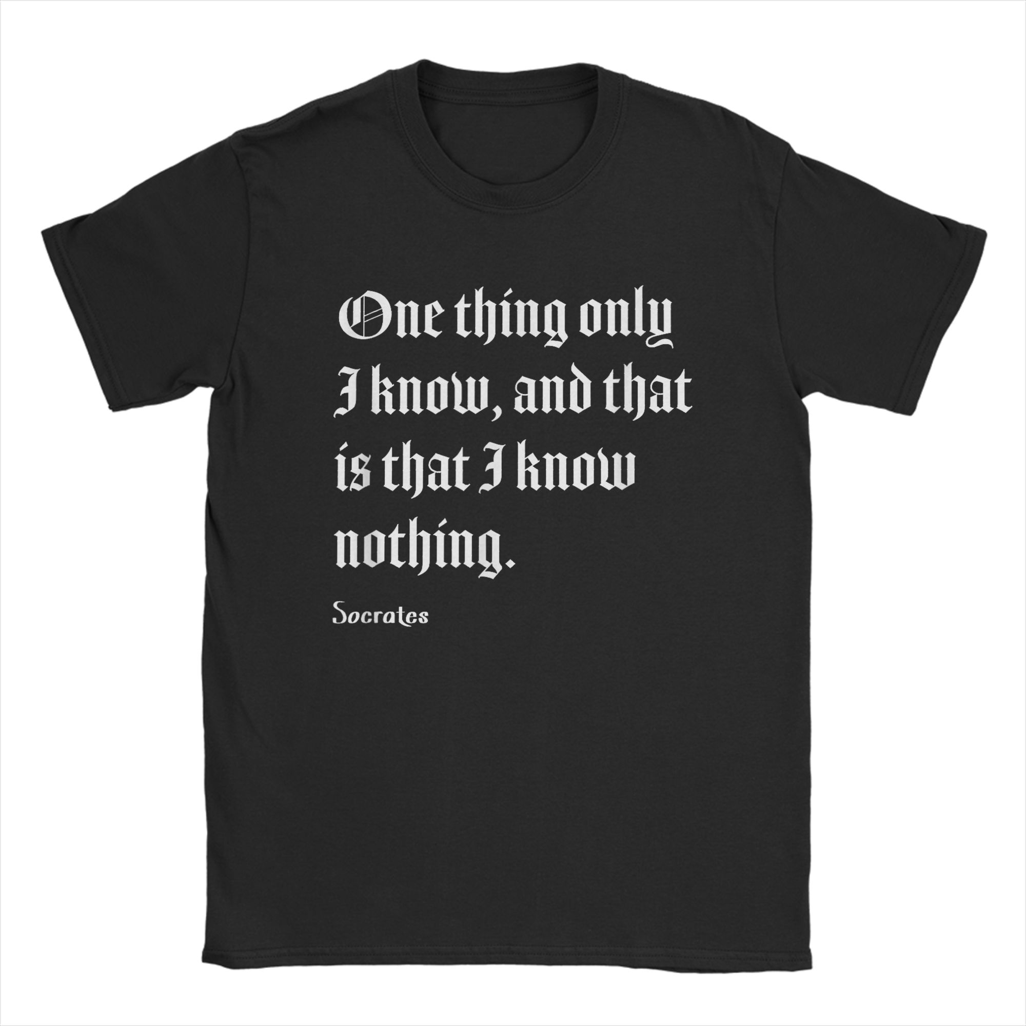 I Know Nothing Socrates Quote Unisexs T Shirt Greek Philosophy Funny Tee Shirt Round Collar TShirt 100 Cotton Printed Clothing S