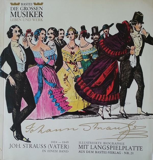 

LP Record JOHANN STRAUSS SR. Joh. Strauss Vater In Einem Band BDGM28 Bastei 1968 Germany Classical Used