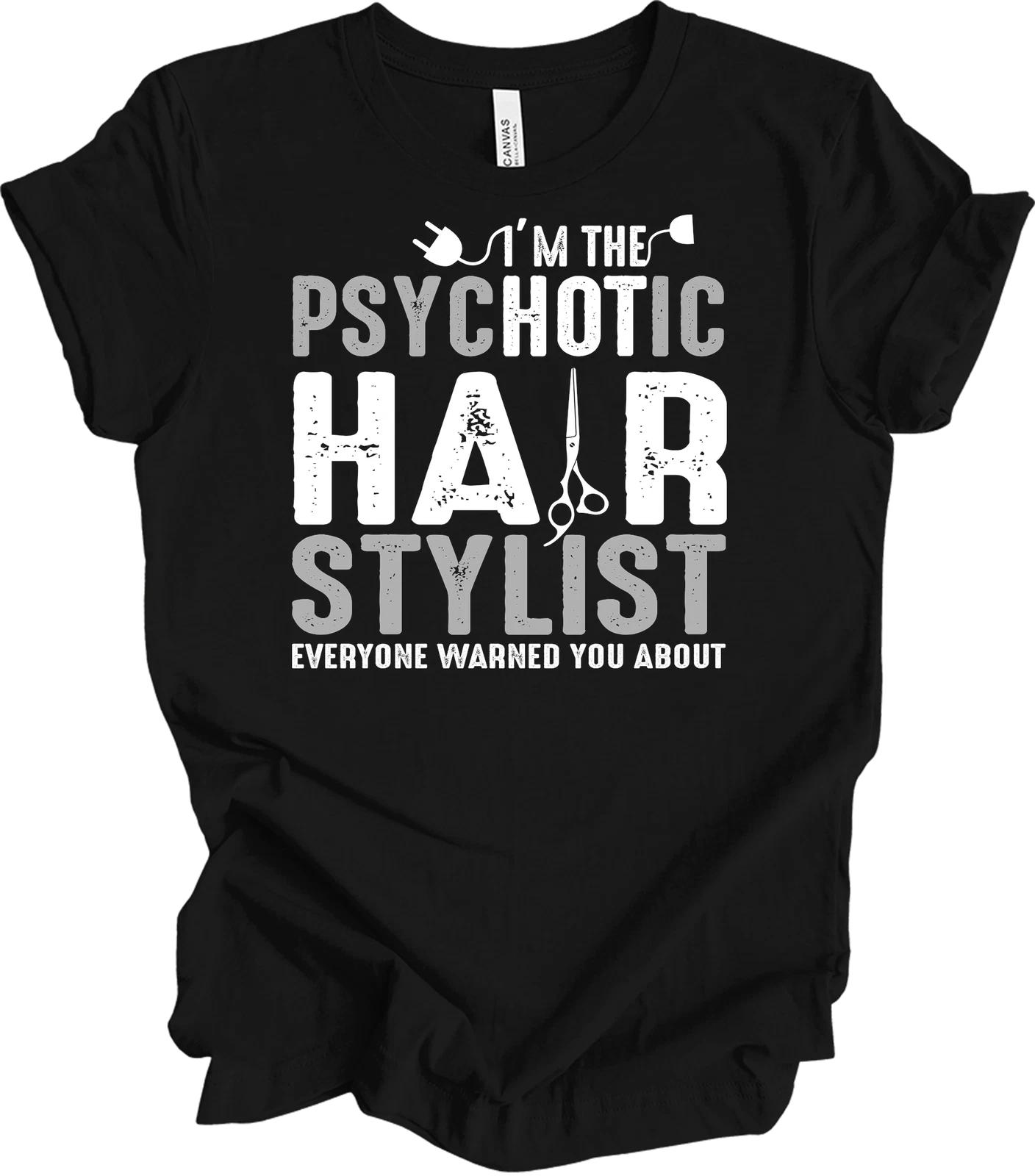 PsycHOTic Hair Stylist Funny Barber T shirt Gift S