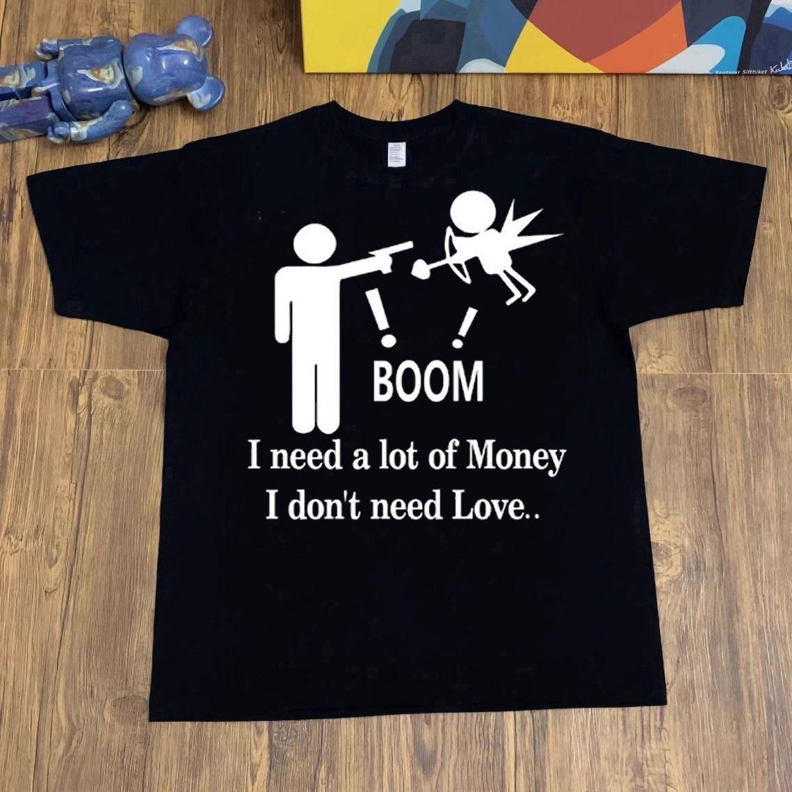 

I Don t Need Love Parody Slogan Heavyweight Pure Cotton Short-sleeved Loose Men s Women s American Retro Round-neck Top Trend 4XL