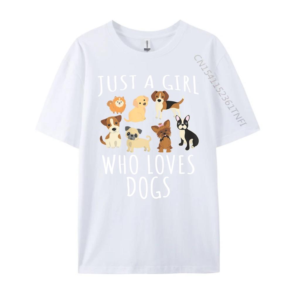 Just a Girl Who Loves Dogs Funny Puppy Brand T Shirt Camisetas De Hombre