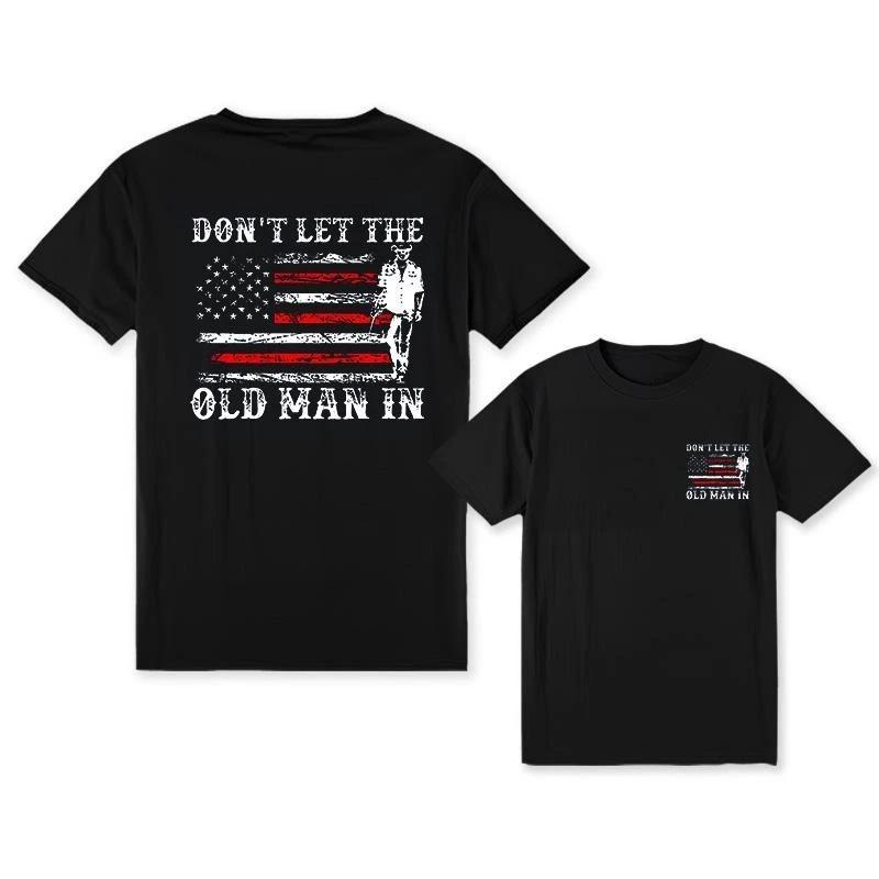 Dont Let The Old Unisex In 2 Sidesunisex TShirt S5xl N8686 S