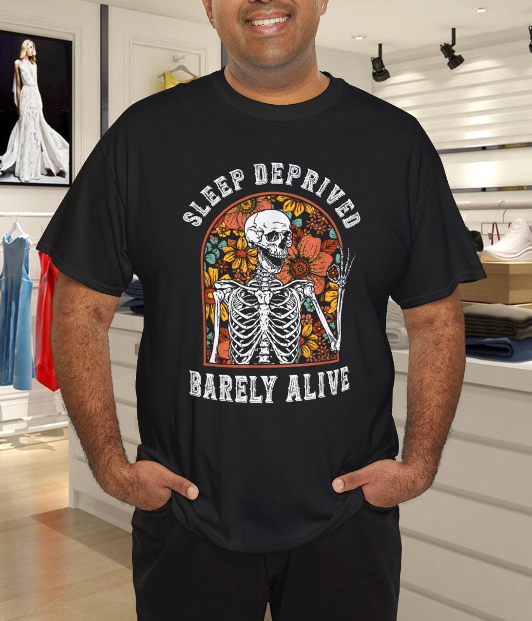 Sleep Deprived Barely Alive Funny Skeleton Halloween Shost T-Shirt Mens Womens Tees Top S