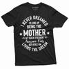 Womens Mother Mom T-shirt Mother’s Day Living a Dream Tee Moms Gifts Tee