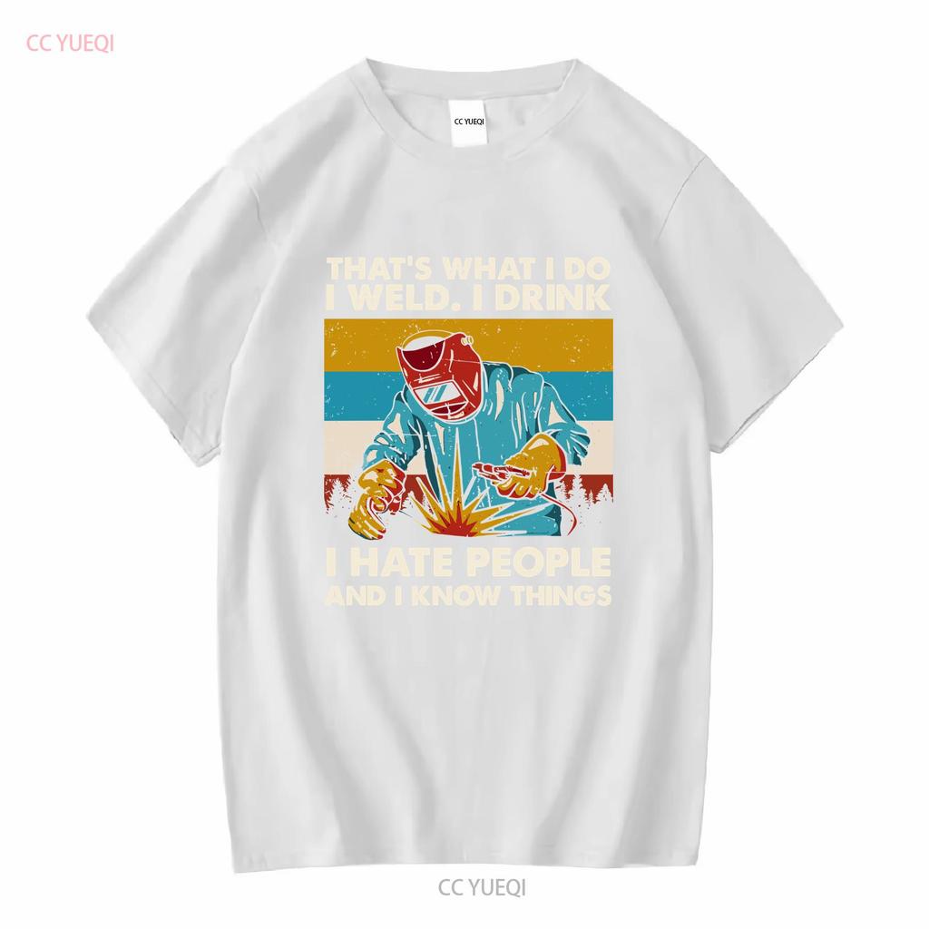 NEW LISTING Thats What I Do Weld Drink Hate People And Know Things Retro Men T Shirt vintage Washed designer clothes Unisex
