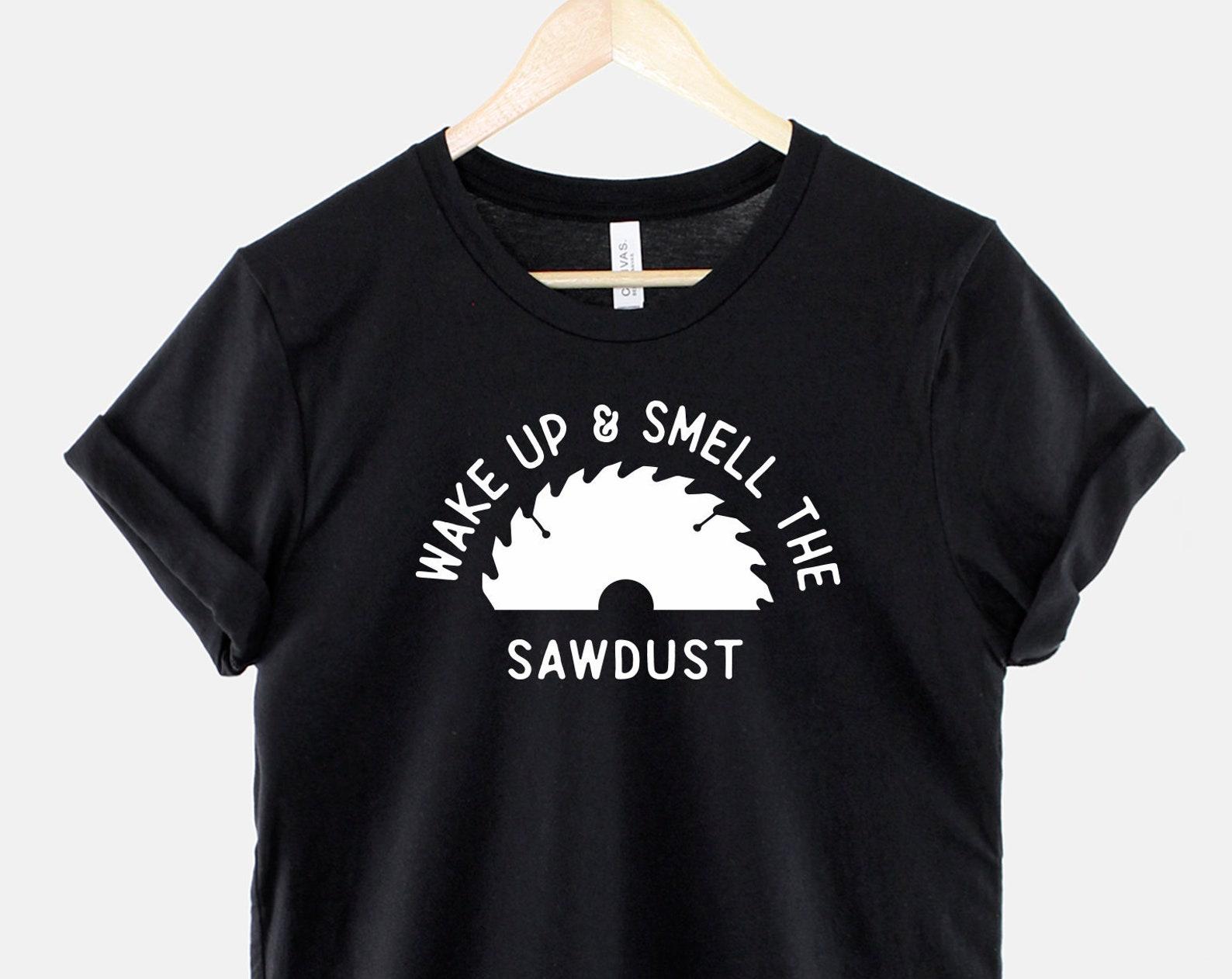 Carpenter Dad T-Shirt: Sawdust Is Man Glitter Woodworker Humor Tee S