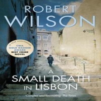 A Small Death In Lisbon by Robert Wilson Paperback Book 9780007322152