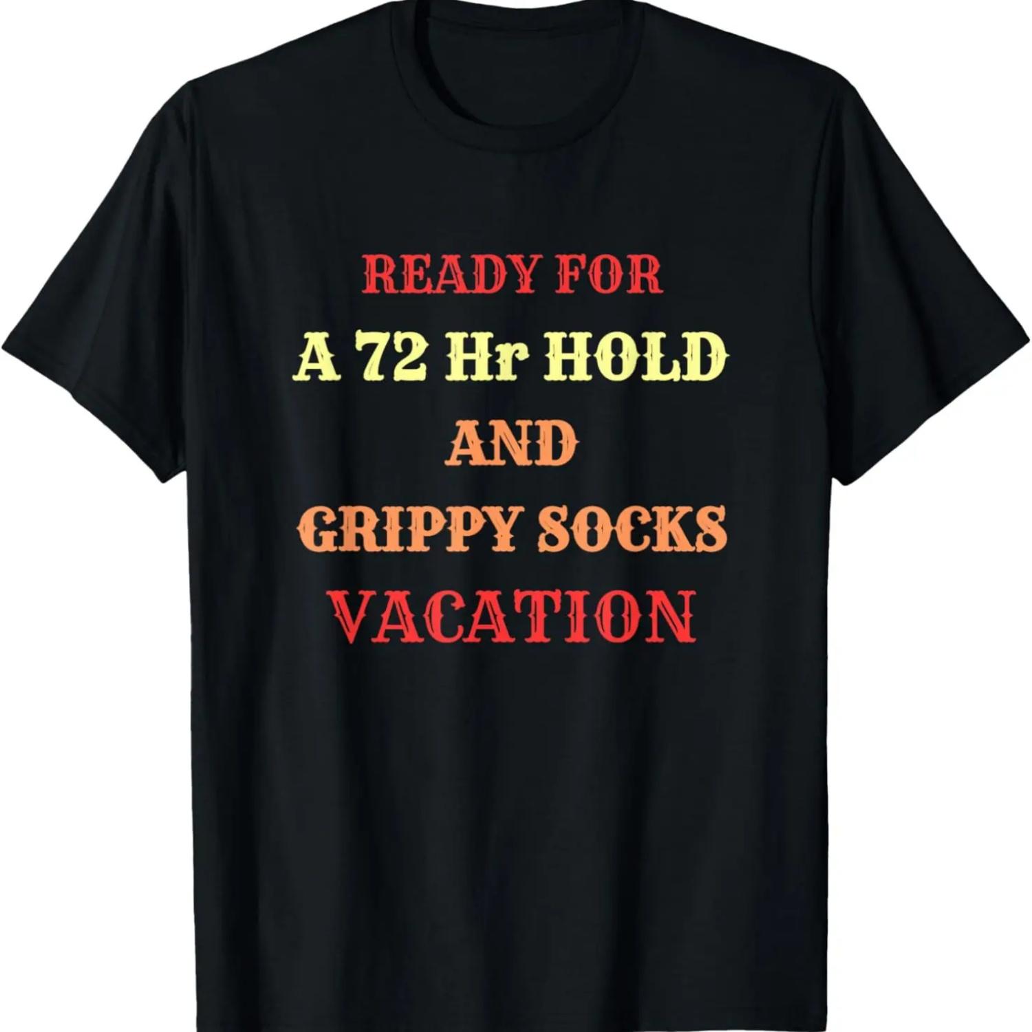 

Moms Dads 72 Hour Hold Grippy Socks Vacation Funny Break T-Shirt XXXXXL чёрный