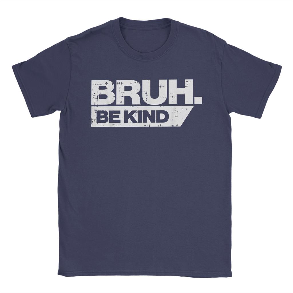 Awesome Bruh Be Kind Funny Orange Anti Bullying Unity Day T-Shirt Men Round Neck Cotton T Shirt Short Sleeve Tee Shirt Clothing