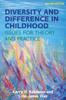 The Diversity and Difference In Childhood: Issues for Theory and Practice Book