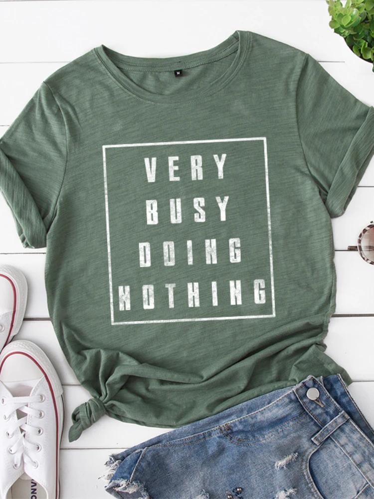 VERY BUSY DOING NOTHING Letter Print T Shirt Women Short Sleeve O Neck Loose Tshirt Summer Women Tee Shirt Tops Camisetas Mujer