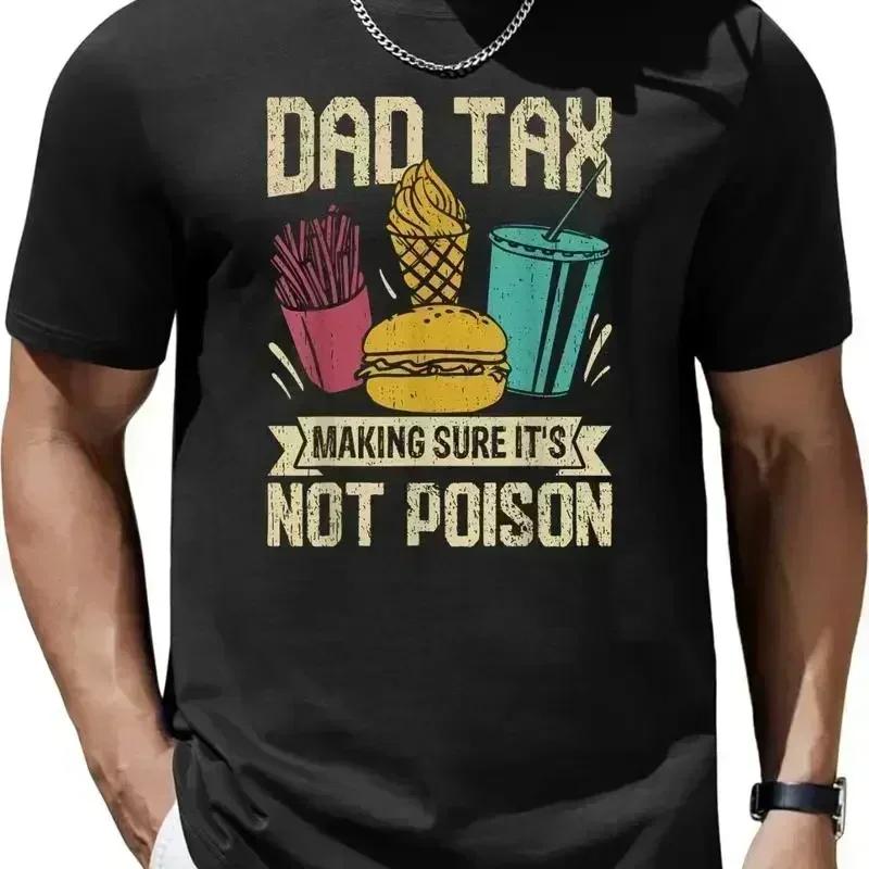 Dad Tax Making Sure Its Not Funny Fathers Day Unisexs T Shirt