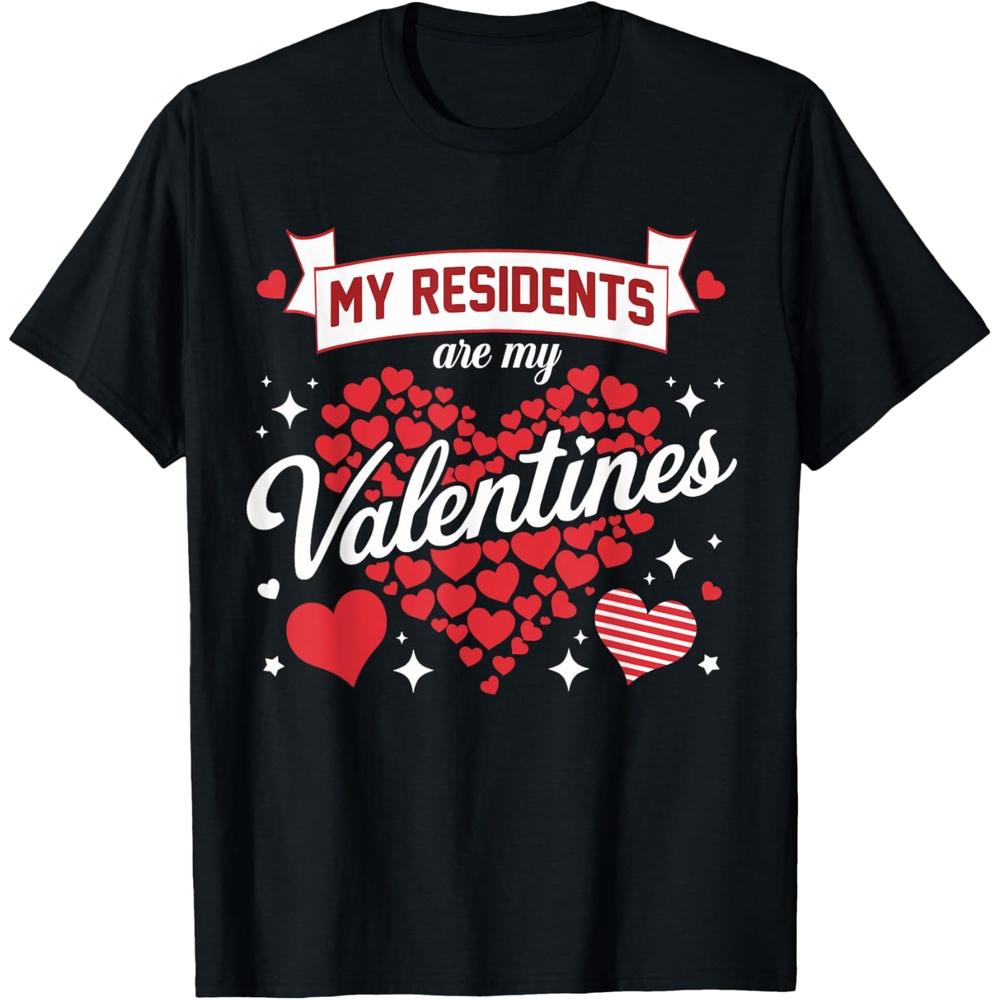 My Residents Are My Valentines Day Nurse Doctor Valentine T Shirt 4XL