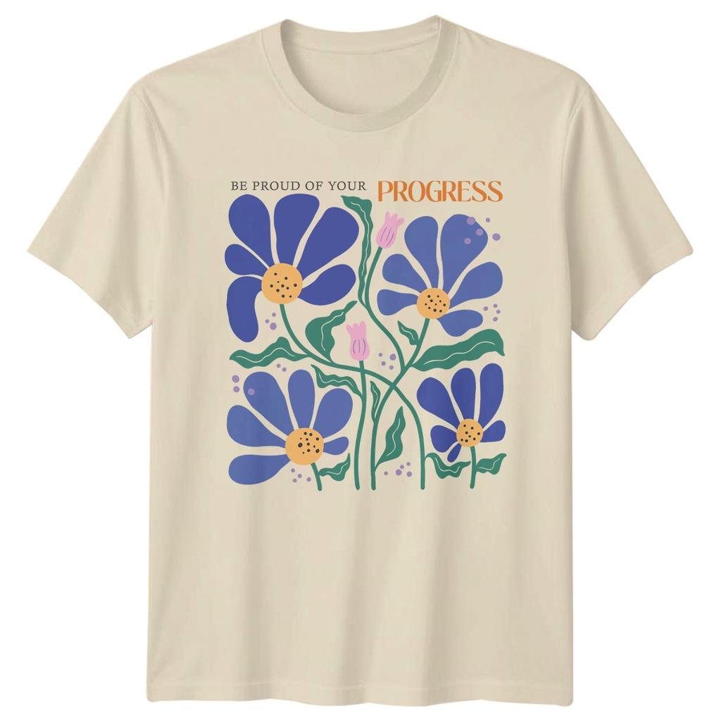 Be Proud Of Your Progress Unisexs TShirt Floral Quote Motivation