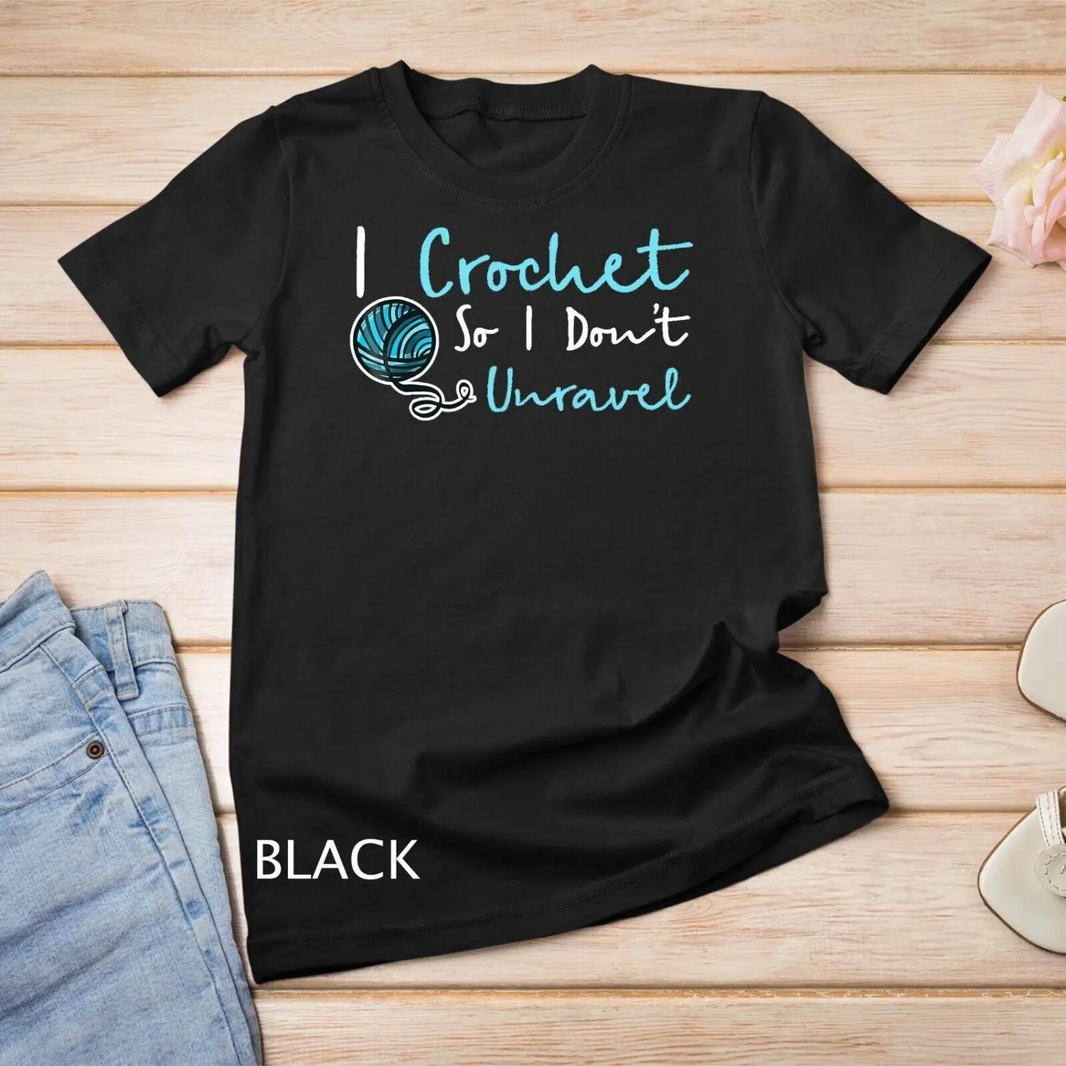 

Funny Crochet T Shirt I So Don t Unravel Ball Yarn S чёрный