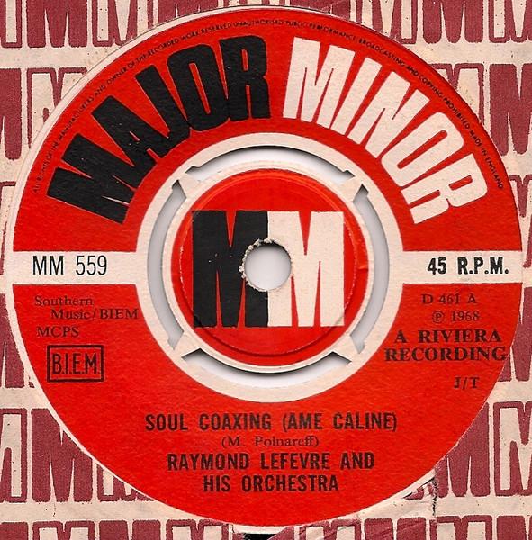 

7inch Record RAYMOND LEFEVRE ET SON GRAND ORCHES - Soul Coaxing (Ame Caline) MM559 Major Minor 1968 UK New Age & Easy Listening Used