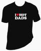 T-shirt unisexe I Love Hot Dads 100% Coton Premium S,M,L,XL,XXL Cœur