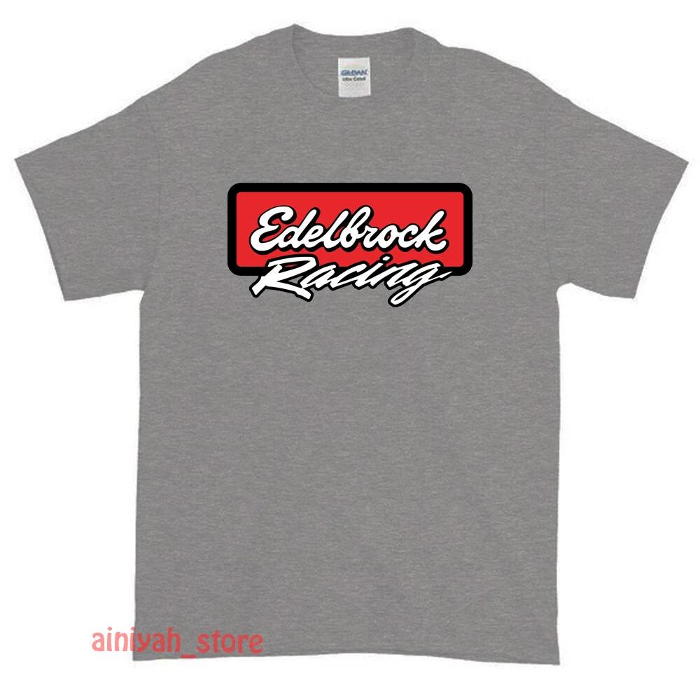 

New Shirt Edelbrock Racing Logo Men s Funny T shirt USA Size S-XXL 4XL