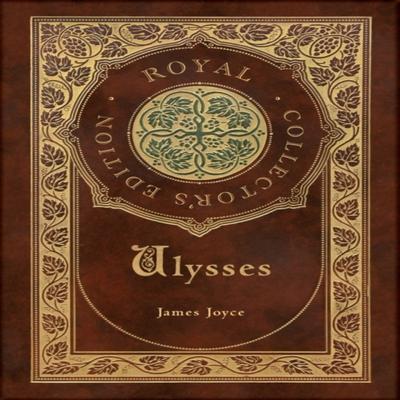 Ulysses Royal Collectors Edition Case Laminate Hardcover with Jacket by James Joyce Hardback Book 9781774379202
