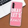 I Love Dance Phone Case For Samsung Galaxy A55 A54 A53 A52 A15 A14 A13 A12 A35 A34 A33 A32 A25 A24 A23 A22 A04S A03S A02S