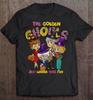 The Golden Girls Just Wanna Have Fun Halloween T Shirt S-5XL Unisex T-Shirt