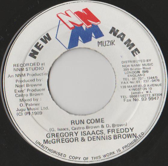 

7-дюймовая пластинка GREGORY ISAACS, FREDDIE MCGREGOR, D - Run Come NONE New Name Muzik 1989 Ямайка Регги, Ска и Даб Б/У
