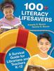 The 100+ Literacy Lifesavers : A Survival Guide for Librarians and Teachers K-12 Book