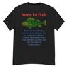 Born To Fish Forced To Sell My Labor Fishing Strange Specific Meme T-shirt Personality Casual Funny Humor Street Short Sleeve