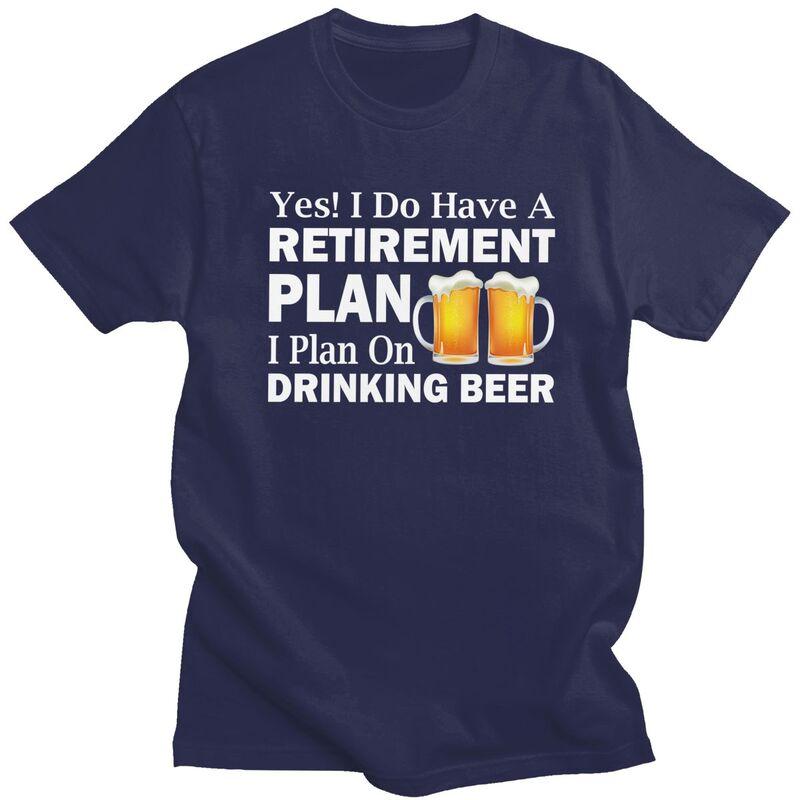 Custom Mens Retirement Plan Drinking Beer T Shirts Short Sleeves Cotton Tshirts Tshirt Leisure Tee Clothing
