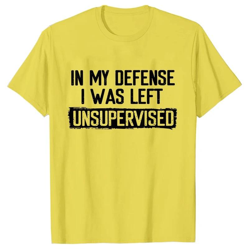 Men's Funny Shirt in My Defense I Was Left Unsupervised Humor Birthday Mans Tee Short Sleeve O-neck Men's Tee Tshirt Clothing