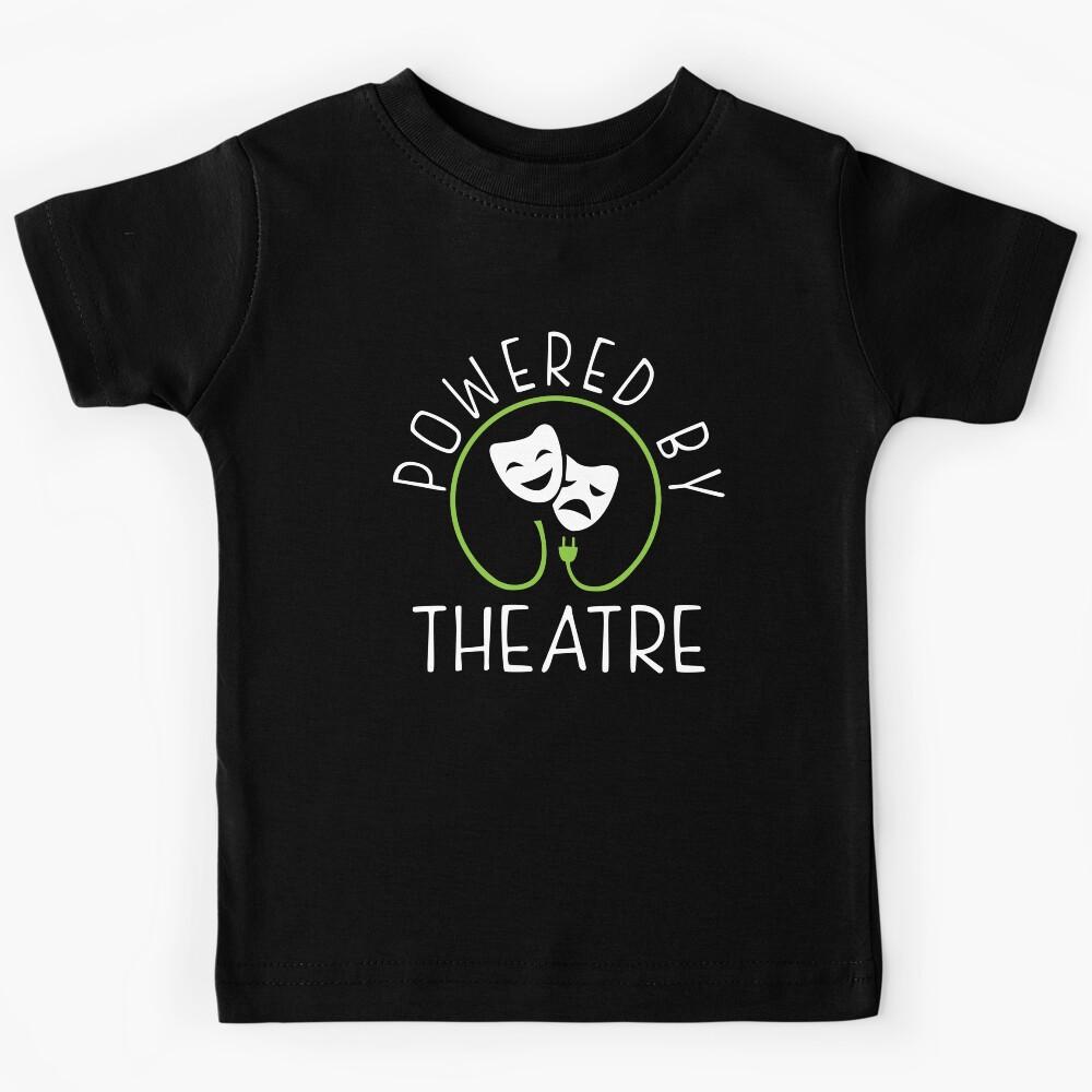 Theatre Gift. Broadway Musicals. Powered By Theatre Kids T-Shirt 110