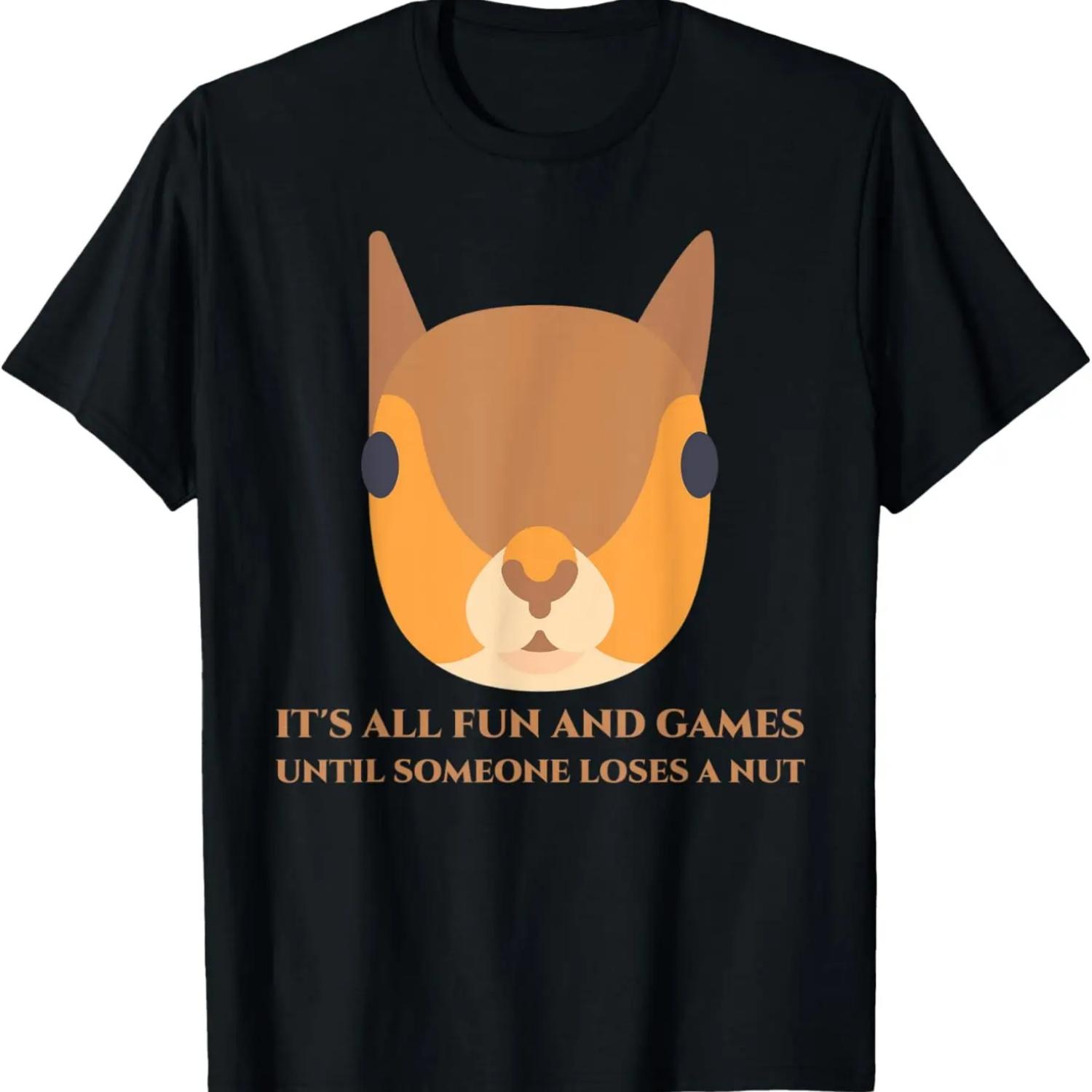 

It s All Fun And Games Nut T-shirt S