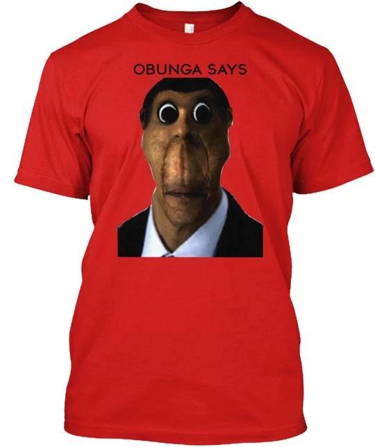 

Obunga T shirt Made in the USA Size S to 5XL 2XL