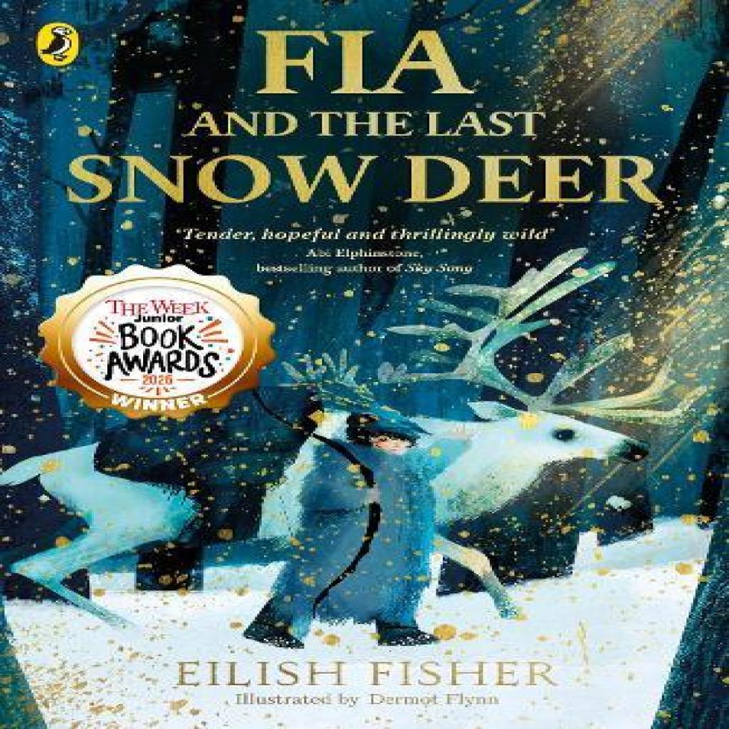 Fia and the Last Snow Deer by Eilish Fisher Paperback Book 9780241651957