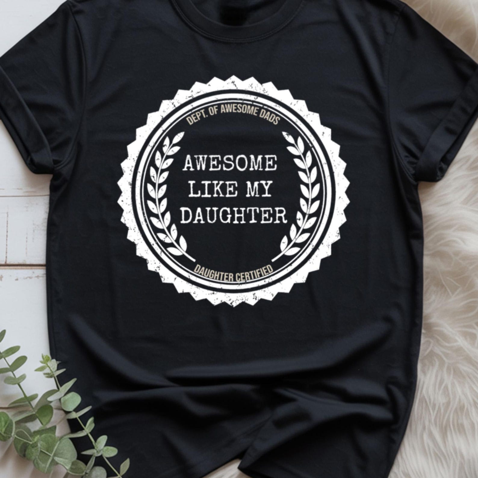Awesome Like My Daughter Shirt, Awesome Like My Daughter Tshirt, Funny Dad Shirt, Awesome Like My Daughters Tshirt, Daughter Gift For Dad 2XL
