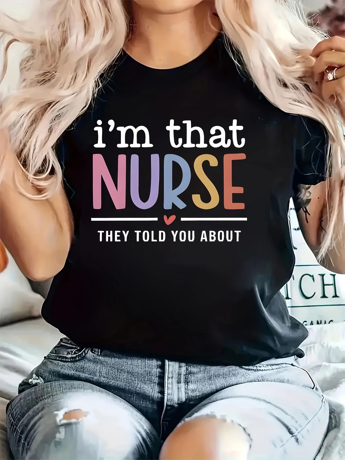 I m That Nurse They Told You About Graphic T-shirt S