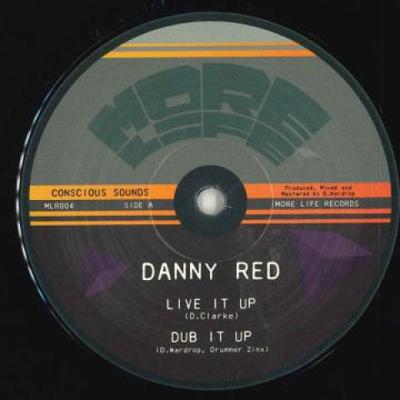 10inch Record DANNY RED; CONSCIOUS SOUNDS / ITAL  - Live It Up; Dub It Up / Live It Up  MLR004 More Life 2023 UK Reggae, Ska & Dub