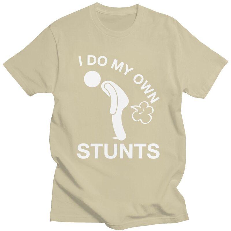 I Do My Own Stunts Farting T Shirt Men Short Sleeve Farting Humor Joke Tshirts Streetwear Tee Tops 100 Cotton Slim Fit Tshirt