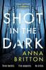 Shot In the Dark by Anna Britton Paperback Book 9781804365243