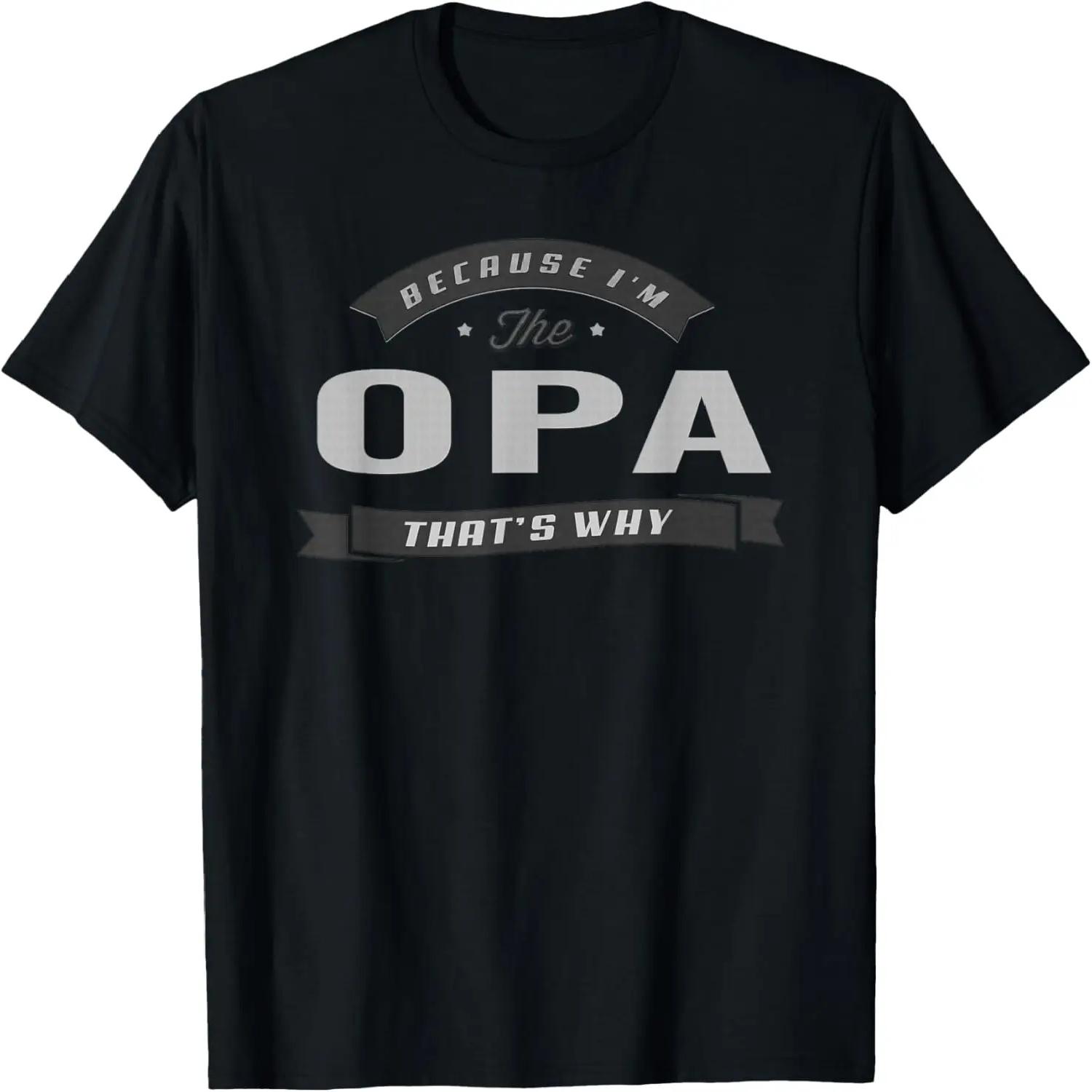 Graphic 365 Because I m The Grandpa Fathers Day Men Funny T-Shirt S
