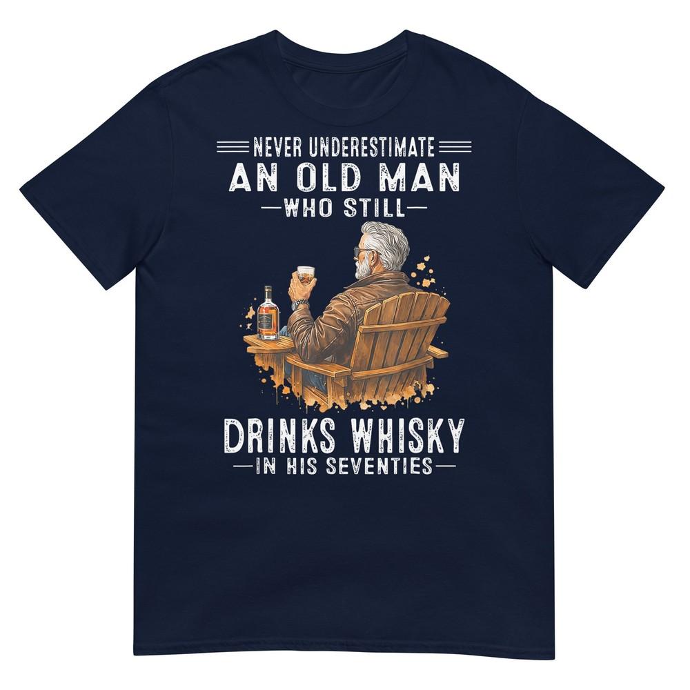 Never Underestimate An Old Unisex Who Still Drinks Whisky Tshirt S