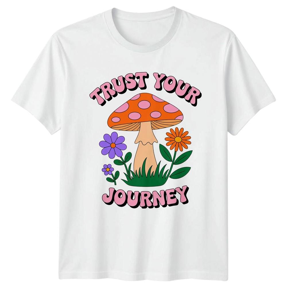 Trust Your Journey Unisexs TShirt Mushrooms Nature Birthday Gift For Her S