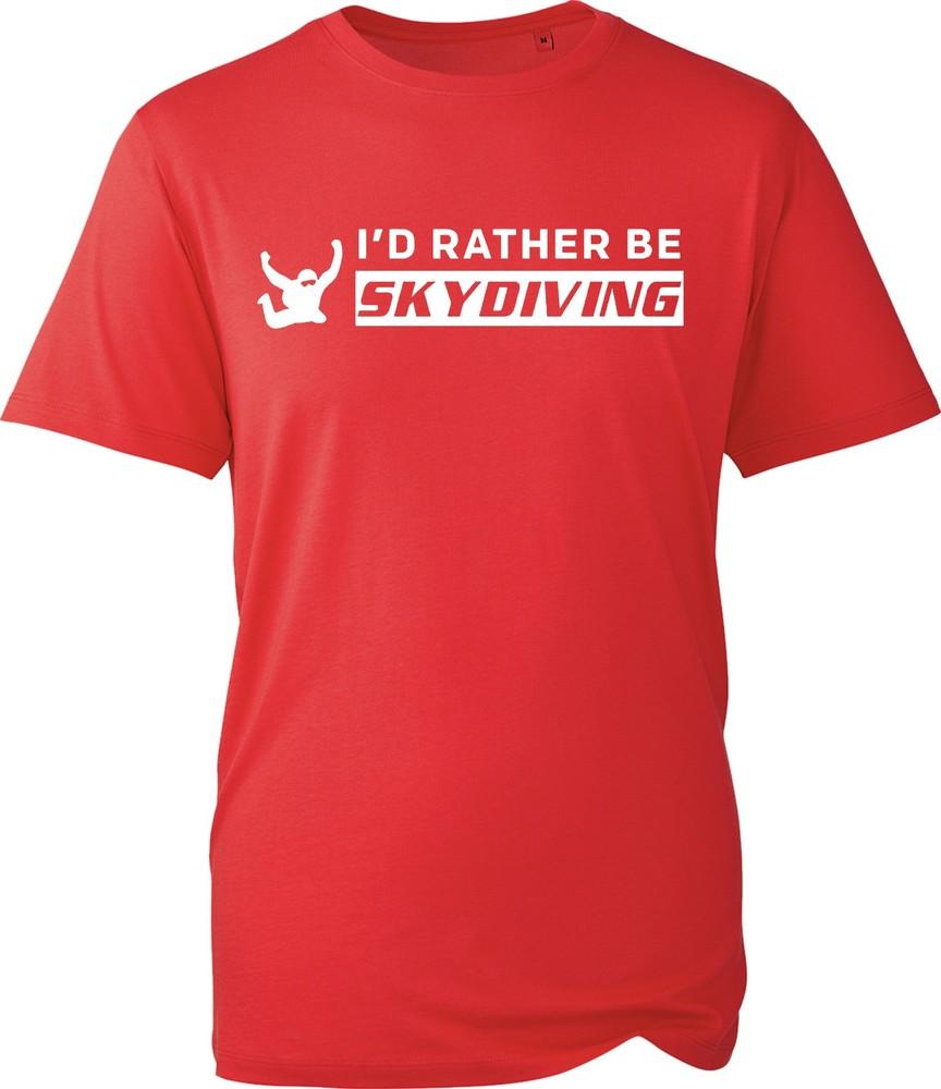 Id Rather Be Skydiving T Shirt Funny Extreme Sports Slogan Unisex Graphic Tee S
