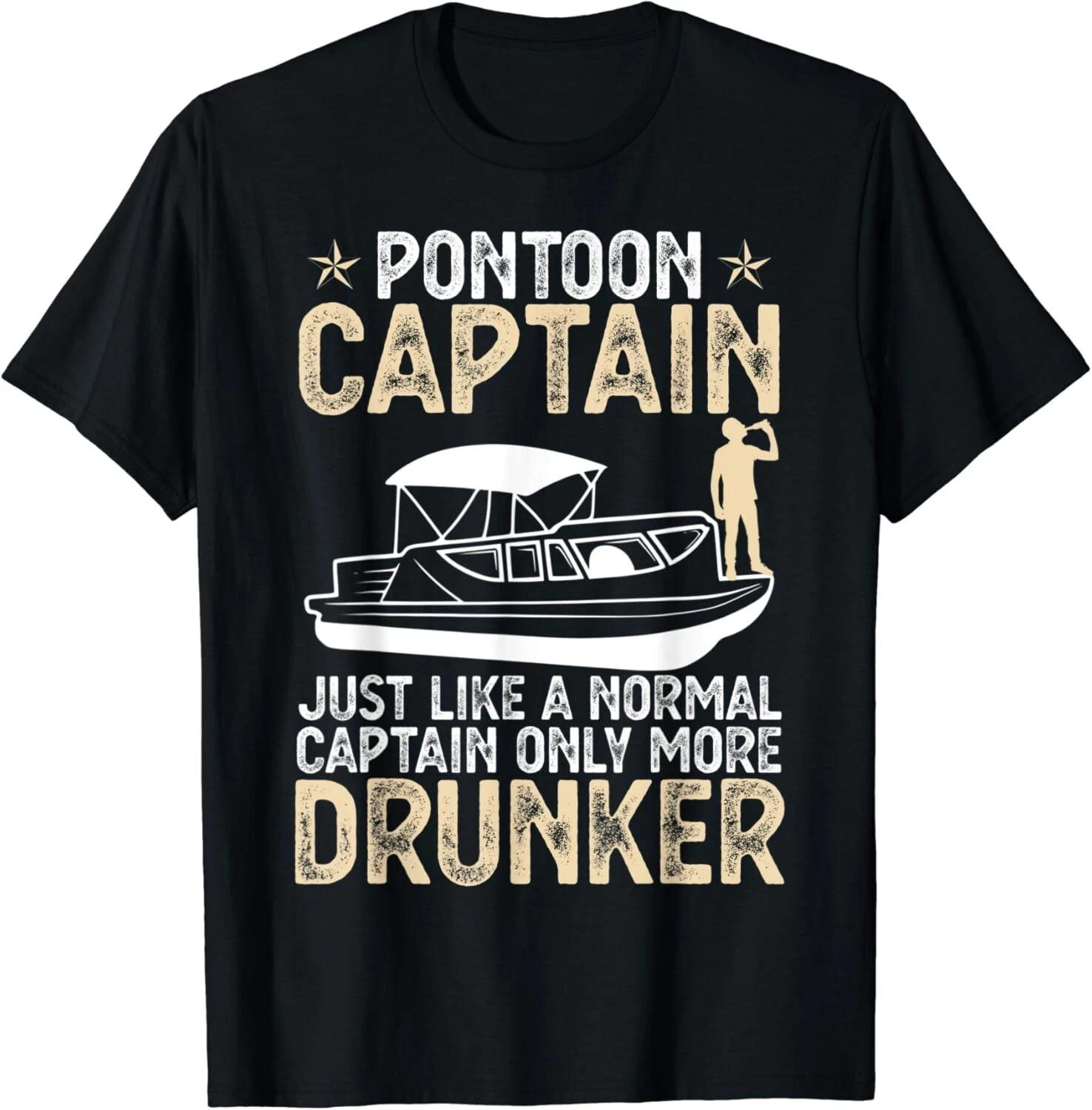 

Funny Pontoon Captain Like Regular Captain only more Drunker Gift Unisex T-Shirt S